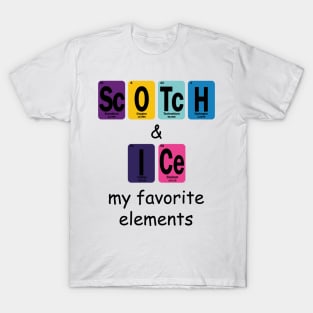 Scotch & Ice My Favorite Elements T-Shirt